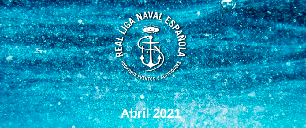 Actividades Real Liga Naval - Abril 2021