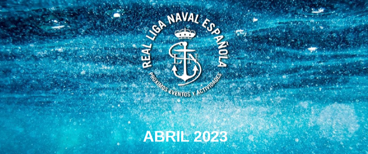 Actividades Real Liga Naval - Abril 2023