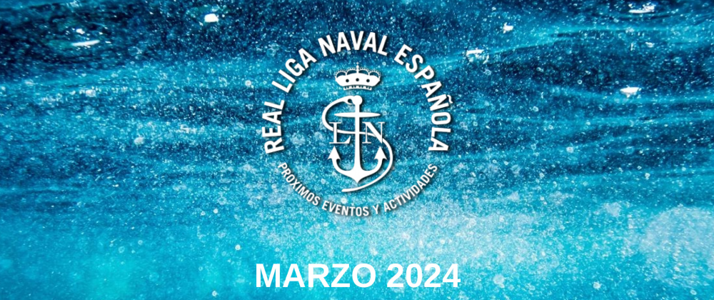 Actividades Real Liga Naval - Marzo 2024