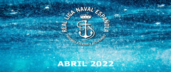 Actividades Real Liga Naval - Abril 2022